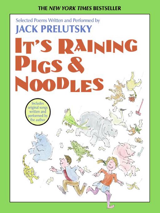 Title details for It's Raining Pigs and Noodles by Jack Prelutsky - Wait list
